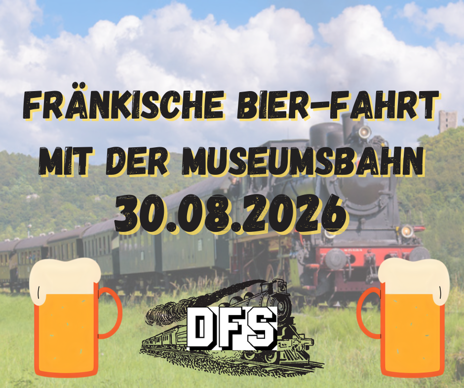 [LH17843] AUSVERKAUFT Fränkische Bier-Fahrt mit der Museumsbahn am 30.08.2026